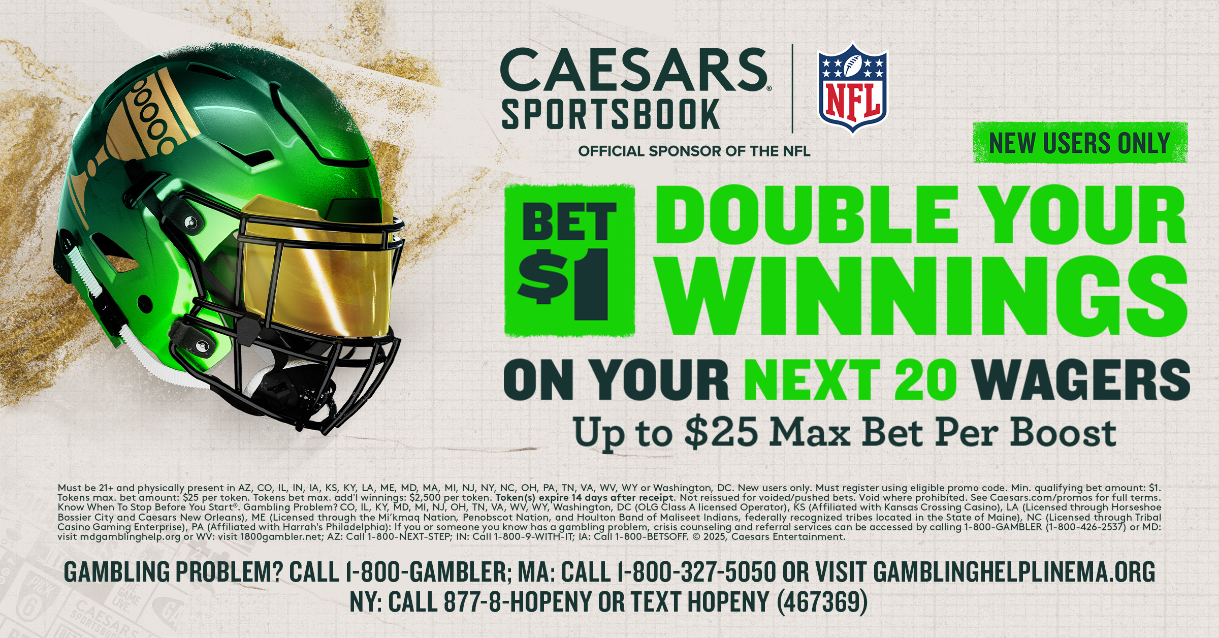 Caesars Sportsbook promo code NFL new-user offer. Bet $1 and double your winnings on your next 20 wagers.