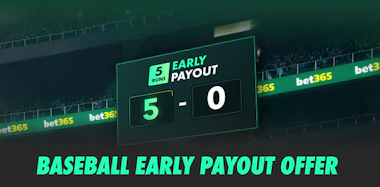 A promo image of the bet365 Early Payout offer, showcasing how a 5-0 lead in MLB by one of your teams would gain you a win.